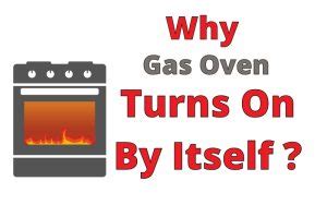 maytag gas oven turns on by itself